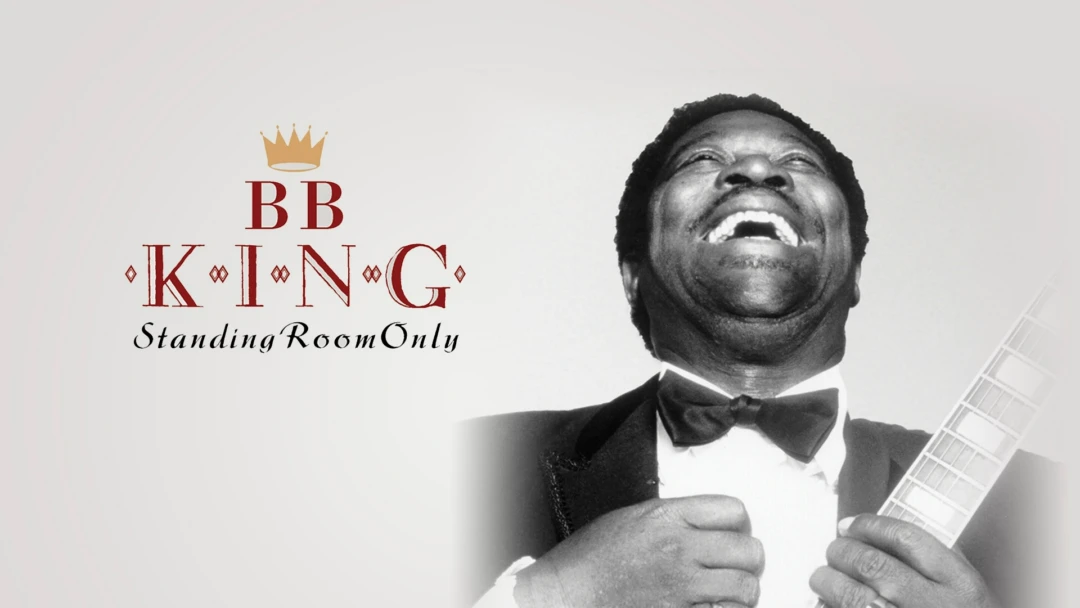 Фильм B.B. King - Standing Room Only