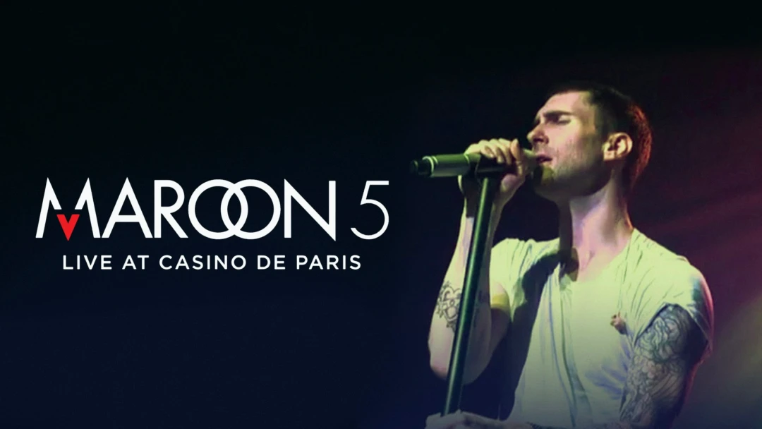 Фильм Maroon 5 - Live at Casino de Paris
