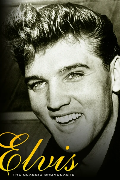 Elvis Presley - The Classic Broadcasts