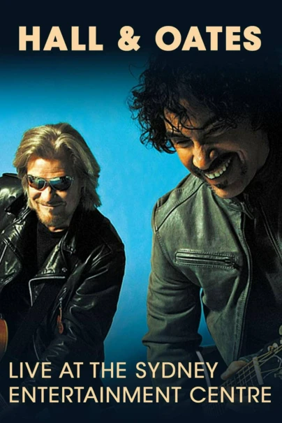 Hall & Oates - Live at The Sydney Entertainment Centre
