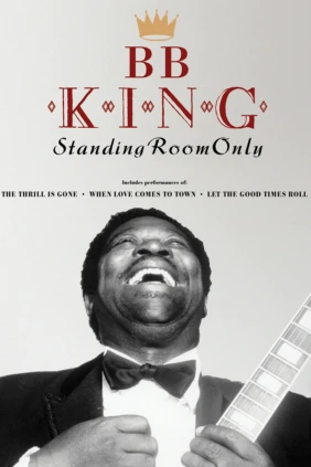 B.B. King - Standing Room Only