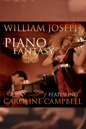 William Joseph. Piano Fantasy (Ft. Caroline Campbell)