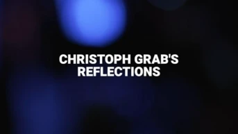 Christoph Grab's Reflections