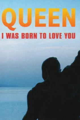 Queen. I Was Born to Love You