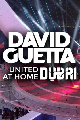 David Guetta. United at Home - Dubai Edition