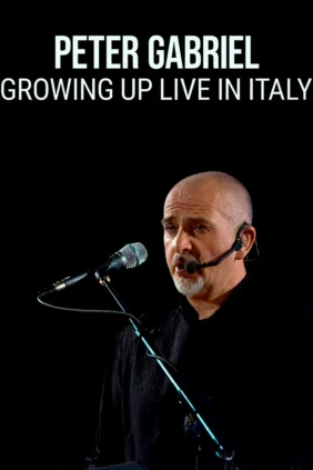 Peter Gabriel - Growing Up Live In Italy