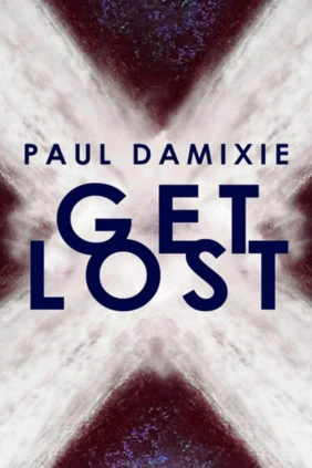 Paul Damixie. Get Lost