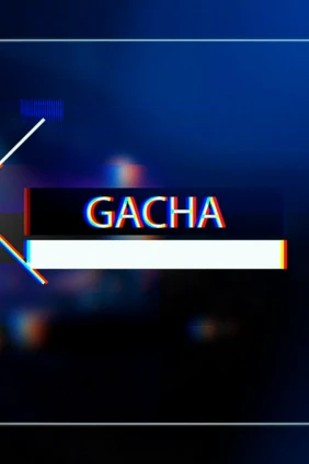 Gacha