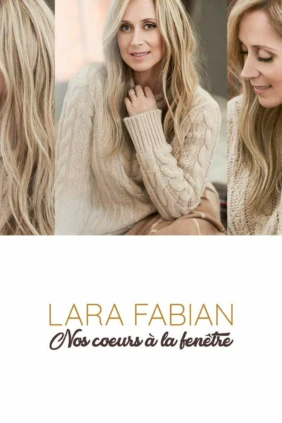 Lara Fabian. Nos cœurs à la fenêtre