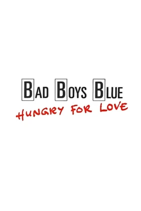 Bad Boys Blue Hungry For Love