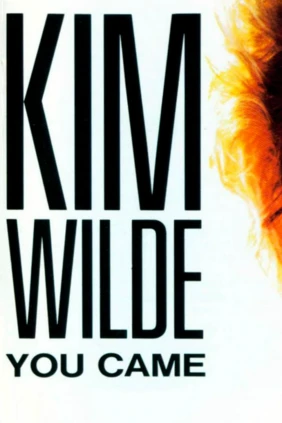 Kim Wilde. You Came