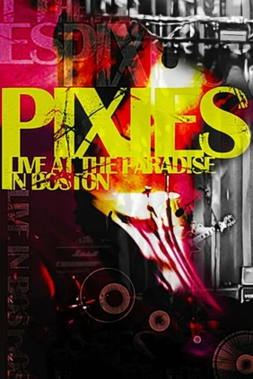 Pixies – Club Date Live In Boston Boston