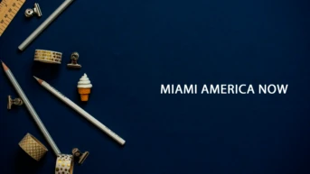 Miami America Now