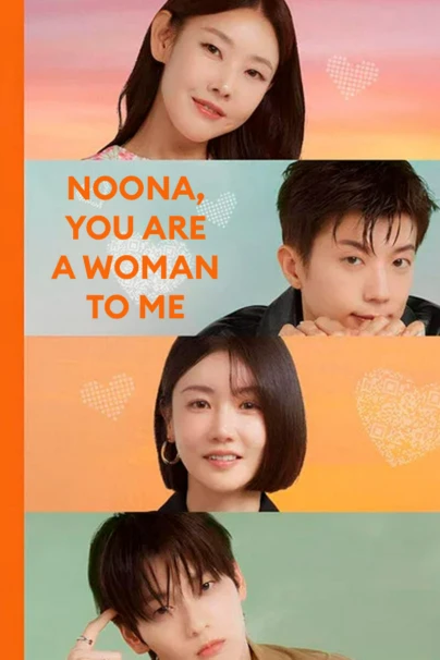 Noona, You Are A Woman To Me