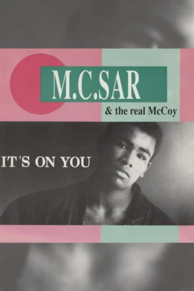 M.C. Sar and The Real McCoy. It's On You (Remix)