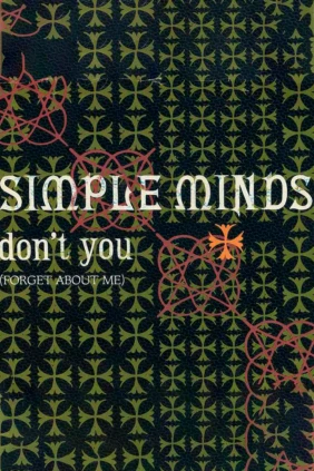 Simple Minds - Don't You (Forget About Me)