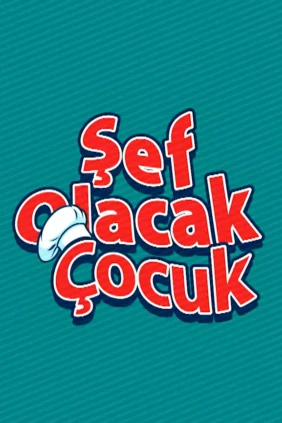Şef Olacak Çocuk