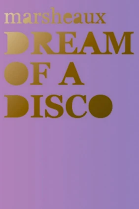 Marsheaux Dream Of A Disco