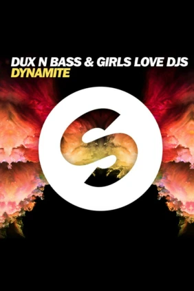 Dux n Bass x Girls Love DJs. Dynamite