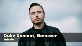Duke Dumont, Ebenezer. Inhale