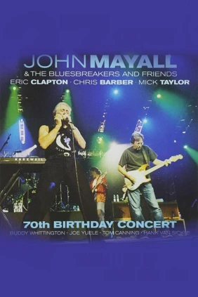 John Mayall - 70th Birthday Concert