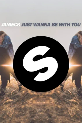Janieck. Just Wanna Be With You