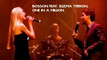 Bosson feat. Elizma Theron. One in a million