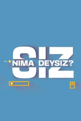 Siz nima deysiz?