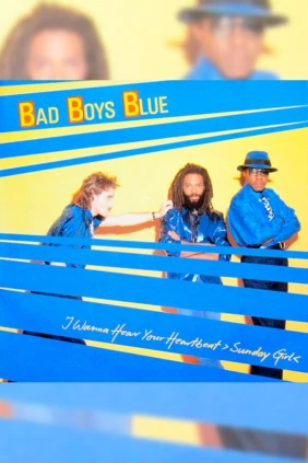 Bad Boys Blue. I Wanna Hear Your Heartbeat