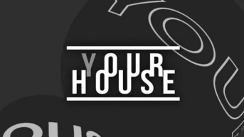 (Y)our house