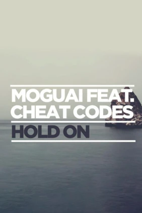 Moguai ft. Cheat Codes. Hold On