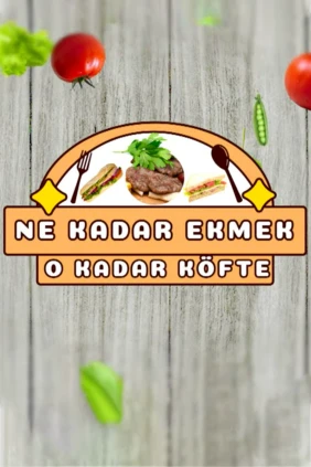 Ne Kadar Ekmek O Kadar Köfte