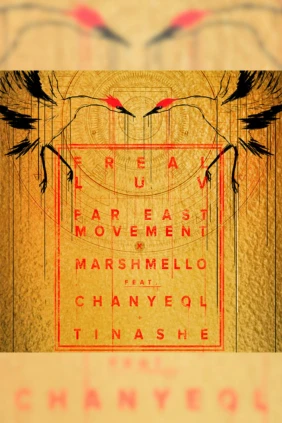 Far East Movement x Marshmello Freal Luv ft. Chanyeol and Tinashe