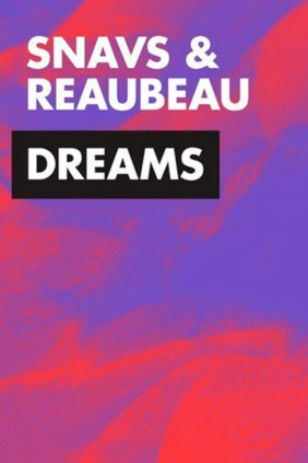 Snavs and ReauBeau. Dreams