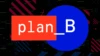 Plan B