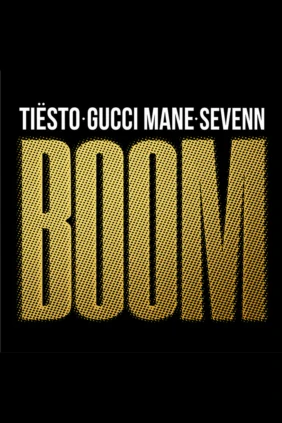 Tiësto, Gucci Mane, Sevenn. BOOM