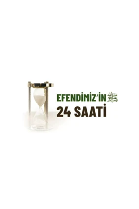 Efendimizin 24 Saati