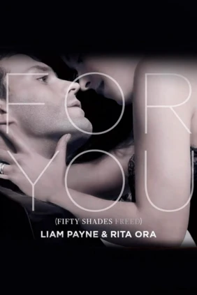 Liam Payne, Rita Ora. For You (Fifty Shades Freed)