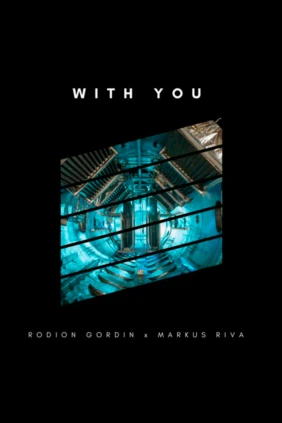 Markus Riva ft. Rodion Gordin. With You