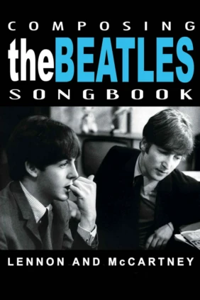 The Beatles - Composing the Beatles Songbook