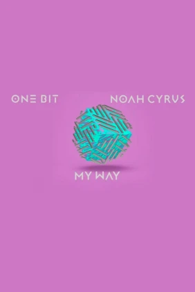 One Bit, Noah Cyrus. My Way