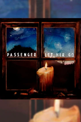 Passenger. Let Her Go